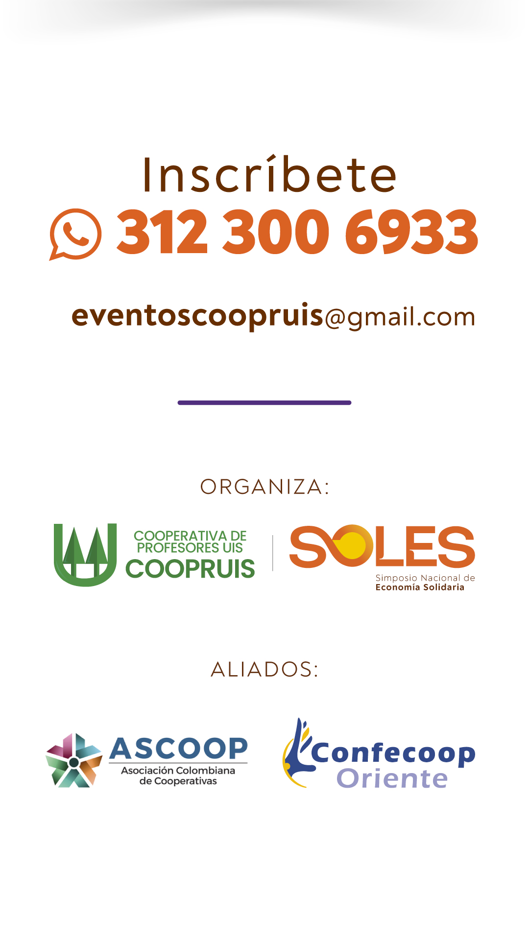 Inscríbete al 312 300 6933 o escribe a eventoscoopruis@gmail.com. Organizan COOPRUIS y SOLES. Aliados ASCOOP y Confecoop Oriente.