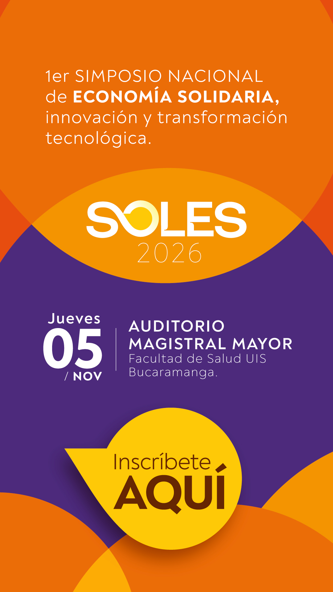 Primer Simposio Nacional de Economía Solidaria, innovación y transformación tecnológica. SOLES 2026. Jueves 5 de noviembre, Auditorio Magistral Mayor, Facultad de Salud UIS, Bucaramanga. Inscríbete aquí.