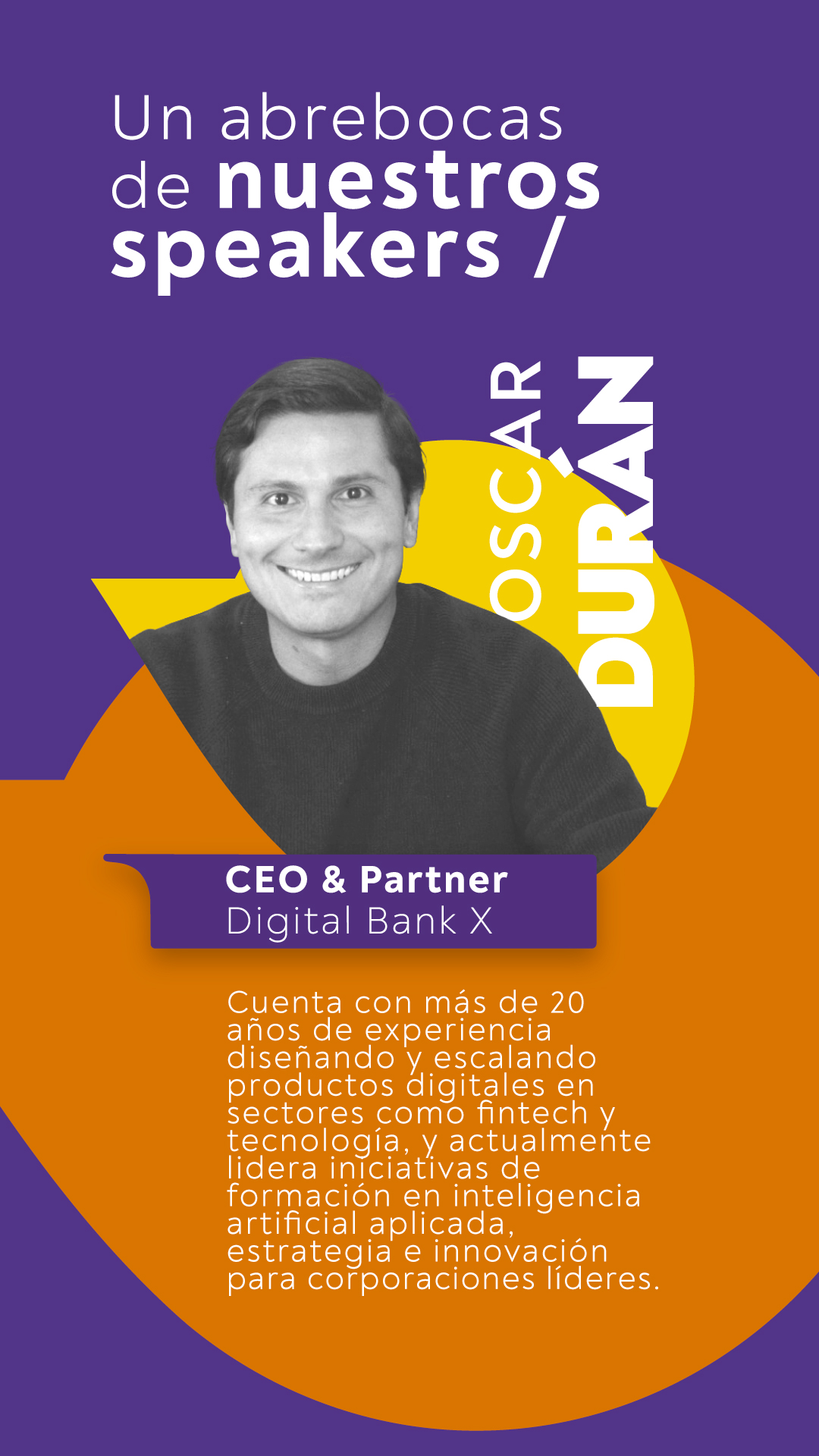 Un abrebocas de nuestros speakers. Oscar Durán, CEO & Partner de Digital Bank X.